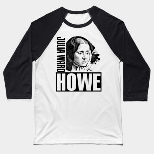 Julia Ward Howe Baseball T-Shirt